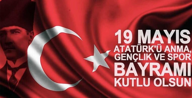 19 Mayis Ataturk'u Anma, Genclik ve Spor bayramı kutlu olsun