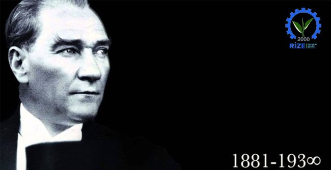 Ulu Önder Gazi Mustafa Kemal Atatürk ün 81. Ölüm Yıldönümü