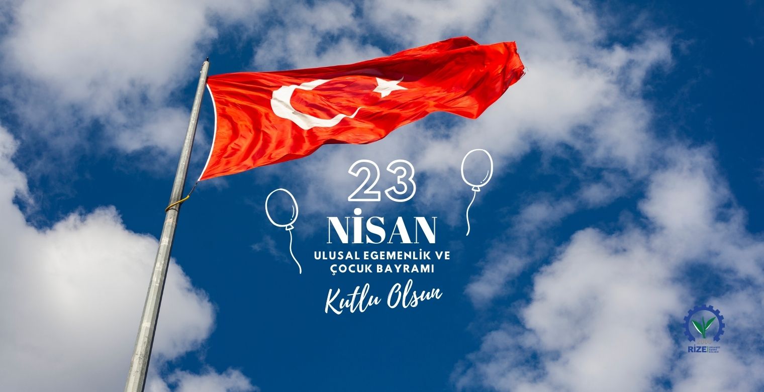 23 NİSAN ULUSAL EGEMENLİK VE ÇOCUK BAYRAMI KUTLU OLSUN