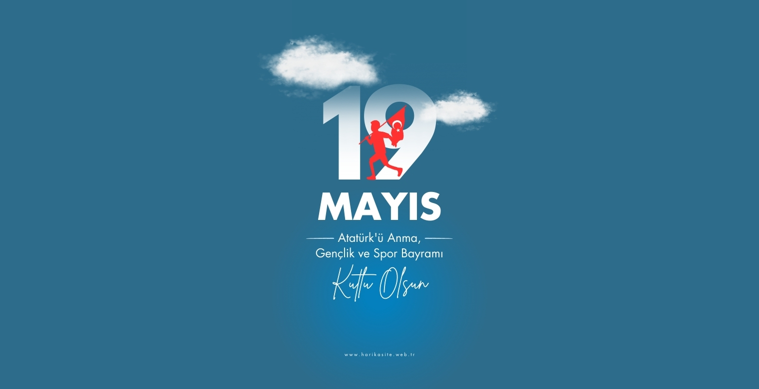 19 MAYIS ATATÜRK'Ü ANMA GENÇLİK VE SPOR BAYRAMI KUTLU OLSUN