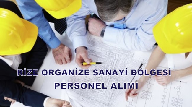 Rize Organize Sanayi Bölge Müdürlüğü Personel Alım İlanı...